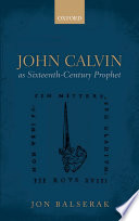 John Calvin as sixteenth-century prophet /