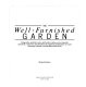 The well-furnished garden : using paths, pavilions, beds, and borders; statues, pots, ironwork, stonework, rockwork, and all manner of ornaments and furniture to create charming, romantic, and fanciful garden effects /