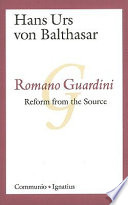 Romano Guardini : reform from the source /