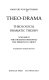 Theo-drama : theological dramatic theory /
