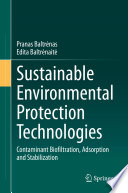 Sustainable Environmental Protection Technologies : Contaminant Biofiltration, Adsorption and Stabilization  /