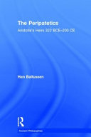 The peripatetics : Aristotle's heirs, 322 BCE-200 CE /