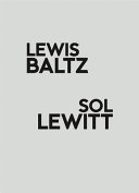 Lewis Baltz, Sol Lewitt /