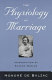 The physiology of marriage /