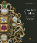 Jewellery in Malta : treasures from the Island of the Knights (1530-1798) /