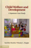 Child welfare and development : a Japanese case study /