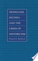 Heidegger, Dilthey, and the crisis of historicism /