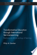 Transformative education through international service-learning : realising an ethical ecology of learning /