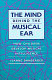 The mind behind the musical ear : how children develop musical intelligence /