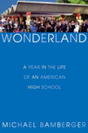 Wonderland : a year in the life of an American high school /