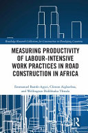 Measuring productivity of labour-intensive work practices in road construction in Africa /
