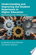 Understanding and improving the student experience in higher education : navigating the third space /