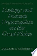Ecology and human organization on the Great Plains /