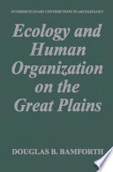 Ecology and human organization on the Great Plains /