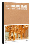 Shigeru Ban : timber in architecture /