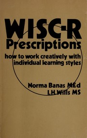 WISC-R prescriptions : how to work creatively with individual learning styles /