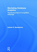 Marketing database analytics : transforming data for competitive advantage /