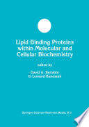 Lipid Binding Proteins within Molecular and Cellular Biochemistry /