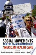 Social movements and the transformation of American health care /