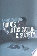 Drugs, intoxication and society /
