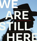 We are still here : a photographic history of the American Indian Movement /