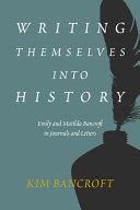 Writing themselves into history : Emily and Matilda Bancroft in journals and letters /