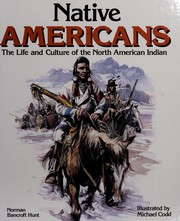Native Americans : the life and culture of the North American Indian  /