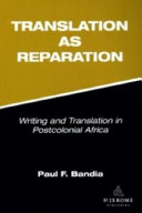 Translation as reparation : writing and translation in postcolonial Africa /