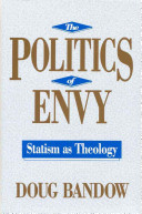 The politics of envy : statism as theology /