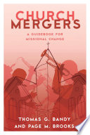 Church mergers : a guidebook for missional change /