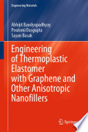 Engineering of Thermoplastic Elastomer with Graphene and Other Anisotropic Nanofillers /