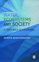 Water, ecosystems and society : a confluence of disciplines /