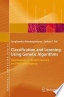 Classification and learning using genetic algorithms : applications in bioinformatics and web intelligence /