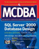 MCDBA SQL Server 2000 database design study guide (exam 70-229) /
