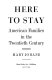 Here to stay : American families in the twentieth century /