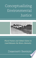 Conceptualizing environmental justice : plural frames and global claims in land between the rivers, Kentucky /