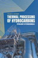 Thermal processing of hydrocarbons : petroleum to petrochemicals /