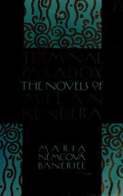 Terminal paradox : the novels of Milan Kundera /