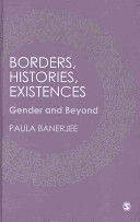 Borders, histories, existences : gender and beyond /