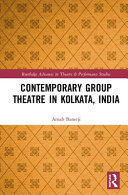 Contemporary group theatre in Kolkata, India /