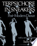 Terpsichore in sneakers : post-modern dance /