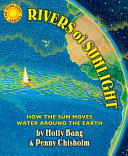 Rivers of sunlight : how the sun cycles water around the earth /