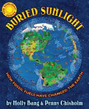 Buried sunlight : how fossil fuels have changed the Earth /