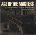 Age of the masters : a personal view of modern architecture /