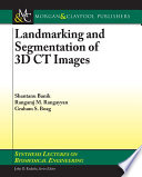 Landmarking and segmentation of 3D CT images /