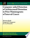 Computer-aided detection of architectural distortion in prior mammograms of interval cancer /