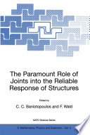 The Paramount Role of Joints into the Reliable Response of Structures : From the Classic Pinned and Rigid Joints to the Notion of Semi-rigidity /