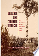 Violence and colonial dialogue : the Australian-Pacific indentured labor trade /