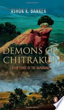 Demons of Chitrakut  : book three of the Ramayana /
