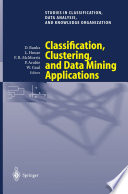 Classification, Clustering, and Data Mining Applications : Proceedings of the Meeting of the International Federation of Classification Societies (IFCS), Illinois Institute of Technology, Chicago, 15-18 July 2004 /